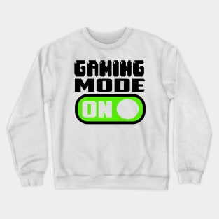 Gaming MODE ON Crewneck Sweatshirt